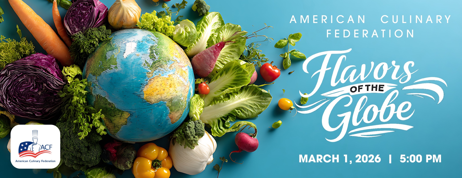 American Culinary Federation | Triad Chapter |  Flavors of the Globe | Chefs Ball |  March 1, 2026